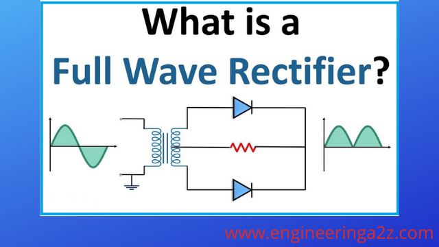 FULL WAVE RECTIFIER