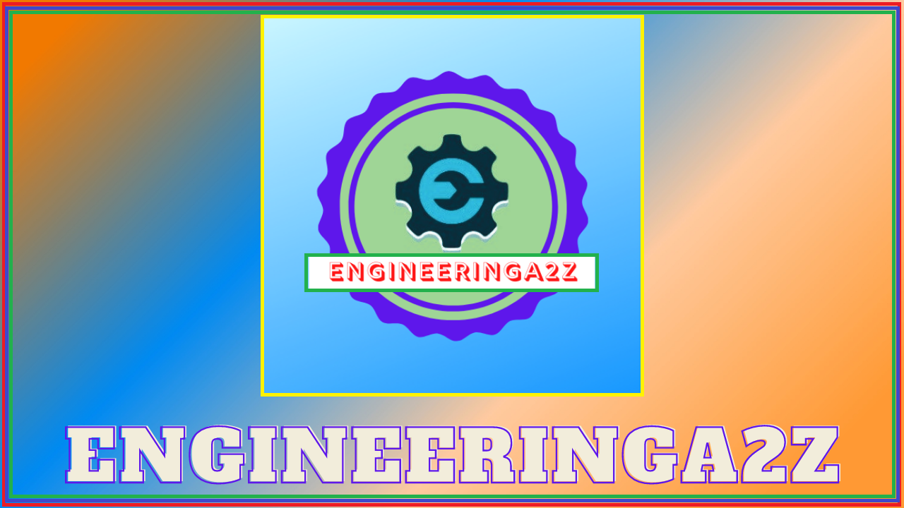 About Engineeringa2z