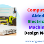 Computer Aided Electrical Machine Design Notes