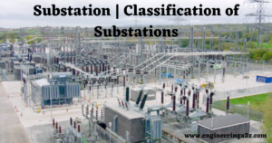 Substation | Classification of Substations