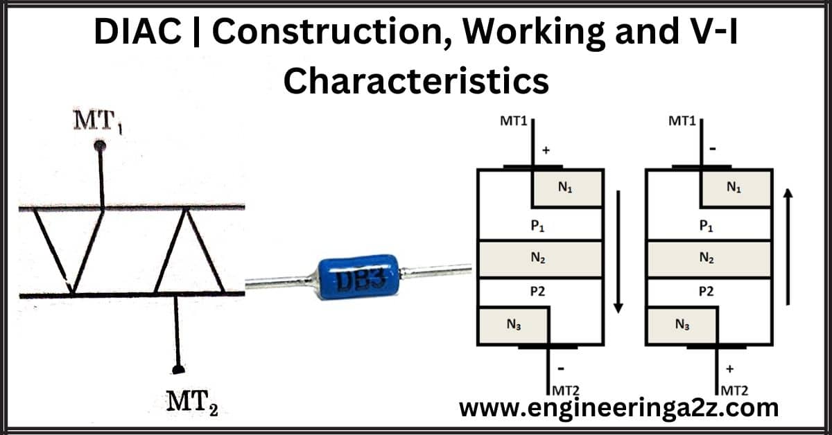 DIAC | Construction, Working, and V-I Characteristics