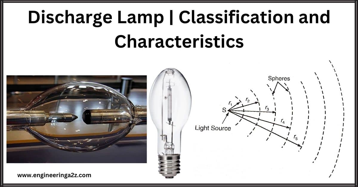 Discharge Lamp | Classification and Characteristics