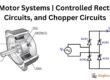 DC Motor Systems | Controlled Rectifier Circuits, and Chopper Circuits